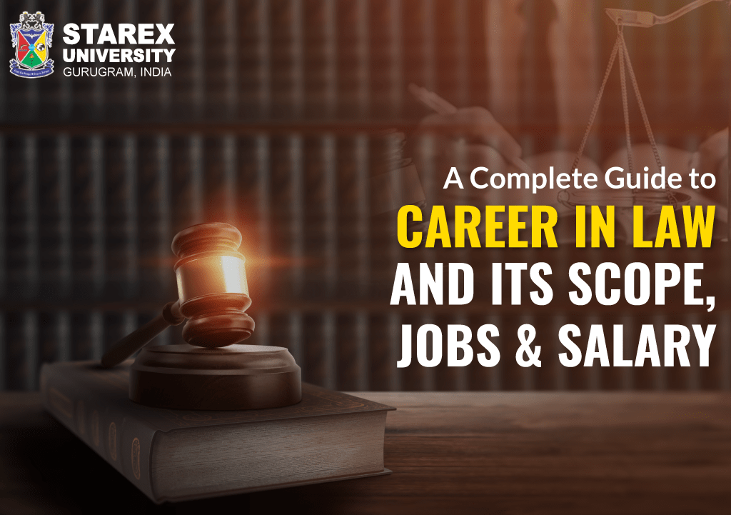 A Complete Guide to Career in Law and its Scope, Jobs & Salary By Starex University, Best Law University in Gurgaon
